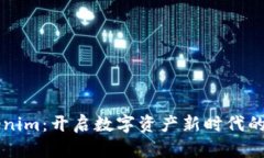 白鲨Tokenim：开启数字资产新时代的畅游之旅
