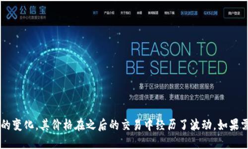 OK币（OKB）最初于2018年发行的价格为0.10美元。由于市场的变化，其价格在之后的交易中经历了波动，如果需要了解最新的价格信息，建议查阅相关的加密货币市场数据。